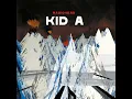 Everything In Its Right Place - Radiohead