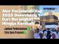 Lagu Rute perjalanan haji 2025  gelombang 1 lengkap dengan jadwal \u0026 tata caranya pelaksanaan