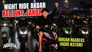 PERTAMA KALI IKUTAN NIGHT RIDE!! MIMPIN RIBUAN NGABERS KELILING IBUKOTA!!!