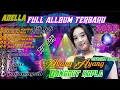 Download Lagu 🛑FUll Album ADELlA 🌹AYANG AYANG 🌹DIFARINA INDRA   DANGUT KOPLO
