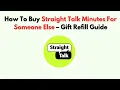 How To Buy Straight Talk Minutes for Someone Else - Gift Refill Guide
