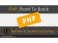 PHP Front To Back - Part 13 Ternary Shorthand Syntax