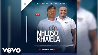 nhloso khwela unikhodima feat shenge wasehlalankosi 