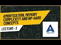 03 Amortization Memory Complexity NP-Hard Concepts AlgoZenith DSA Lecture