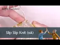 Knitting Fundamentals the SSK slip slip knit decrease for Right Handed Knitters