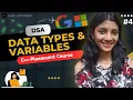 Lecture 4 Data Types and Variables Complete DSA Placement series