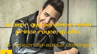 el amor que perdimos remix prince royce dj alex