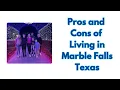 Pros and Cons of Living in Marble Falls TX