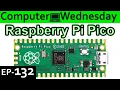 Raspberry Pi Pico Explained Computer Wednesday Ep132
