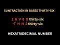 How to SUBTRACT in base 36 HEXATRIDECIMAL number system
