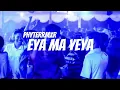 EYA MA YEYA ( KANCINGAN ) PHYTERRMXR 2025