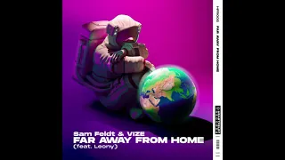 Sam Feldt, VIZE - Far Away From Home (Slowed+Extended)