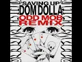 Saving Up (Odd Mob Remix) - Dom Dolla
