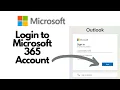 How to Login Microsoft 365 Account Microsoft 365 Account Sign In