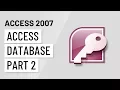 Access 2007 Exploring the Access Database Part 2