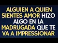 Download Lagu MENSAJE DE TU ÁNGEL: ALGUIEN A QUIEN SIENTES AMOR HIZO ALGO EN LA MADRUGADA QUE TE VA A IMPRESSIONAR