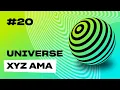 UNIVERSE XYZ AMA