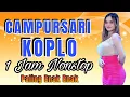 Download Lagu 1 JAM FULL CAMPURSARI KOPLO VIRAL _ YANG KALIAN CARI