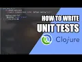 How To Write Unit Tests In Clojure