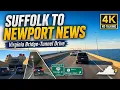 Suffolk VA to Newport News Drive via Bridge-Tunnel Virginia Road Trip 4K No Talking