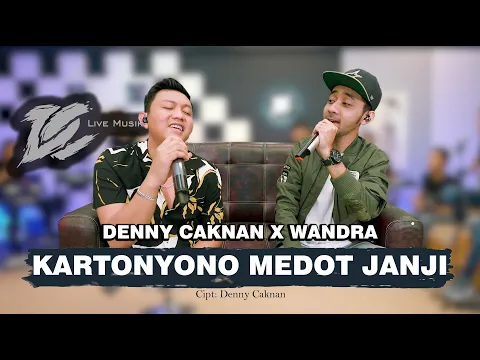 Download MP3 DC.MUSIK || DENNY CAKNAN X WANDRA - KARTONYONO MEDOT JANJI (OFFICIAL LIVE VIDEO)