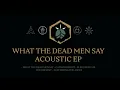 Matt Heafy I  @Trivium  I What The Dead Men Say I Acoustic EP