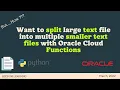 How to split large text file into multiple smaller text files with Oracle Cloud Functions Python