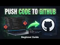 How to Push Code to GitHub for Beginners Git GitHub Tutorial 2026