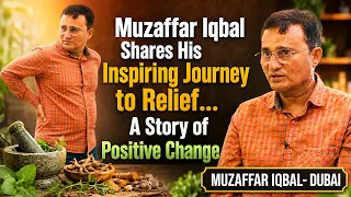 How Muzaffar Iqbal Regained Confidence in Walking _ Relief From Sciatica Pain  | Hakim Suleman Khan