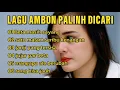 Download Lagu LAGU AMBON PALING DI CARI ☆ LAGU AMBON PALING GALAU ☆ LAGU VIRAL VOL6