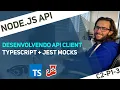 Node js API C02P01-3 - How to use Jest with TypeScript the right way with Jest Mocks