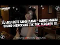 Lagu FREE FLM DJ AKU BETE SAMA KAMU - MANIS MANJA MENGKANE FYP VIRAL TIK TOK !!!