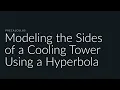 Modeling the Sides of a Cooling Tower Using a Hyperbola Sophia Learning Tutorials