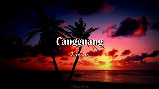 Download Kintani - Cangguang ( Lirik ) MP3