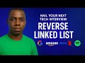 Linked List Reversal Problem Step by Step
