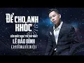 Download Lagu Để Cho Anh Khóc Remix - Người Phản Bội Remix | Lê Bảo Bình Remix Hay Nhất 2018 Nghe Là Nghiện