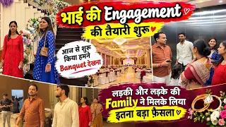 भाई की सगाई की तैयारी शुरू हो गई🥰लड़की वालो और लड़के वालो ने मिलके लिया एक बड़ा फ़ैसला 🥰