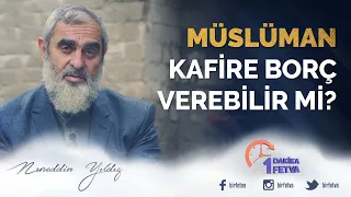 Müslüman kafire borç verebilir mi?