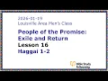 BSF Lecture Exile Return Lesson 16 Haggai 1-2 2026-01-19