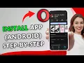 How to Install Opera Mini on Android Step-by-Step 2025