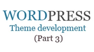 How to create wordpress theme from scratch Part 3