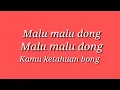 Download Lagu T2_Malu_Malu_Dong_Lirik