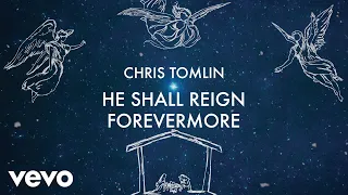 Download Chris Tomlin - He Shall Reign Forevermore (Lyric Video) MP3