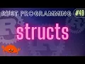Rust Programming Tutorial - structs