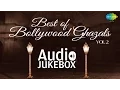 Bollywood Ghazal Hits - Volume 2 | Best Ghazals Collection | Audio Jukebox