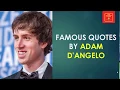 Famous Quotes by Adam D Angelo CEO of Quora Founder of Quora Former CTO of Facebook