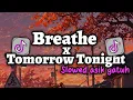 Lagu DJ Breathe x Tomorrow Tonight Mengkane Fyp Tiktok - Whyka Beat