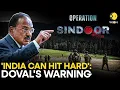 NSA Ajit Doval On Operation Sindoor Our Tolerance Should Not Be Mistaken for Weakness Originals