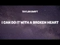 Download Lagu Taylor Swift - I Can Do It With A Broken Heart (Lyrics)