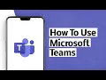 How To Use Microsoft Teams On Android Mobile